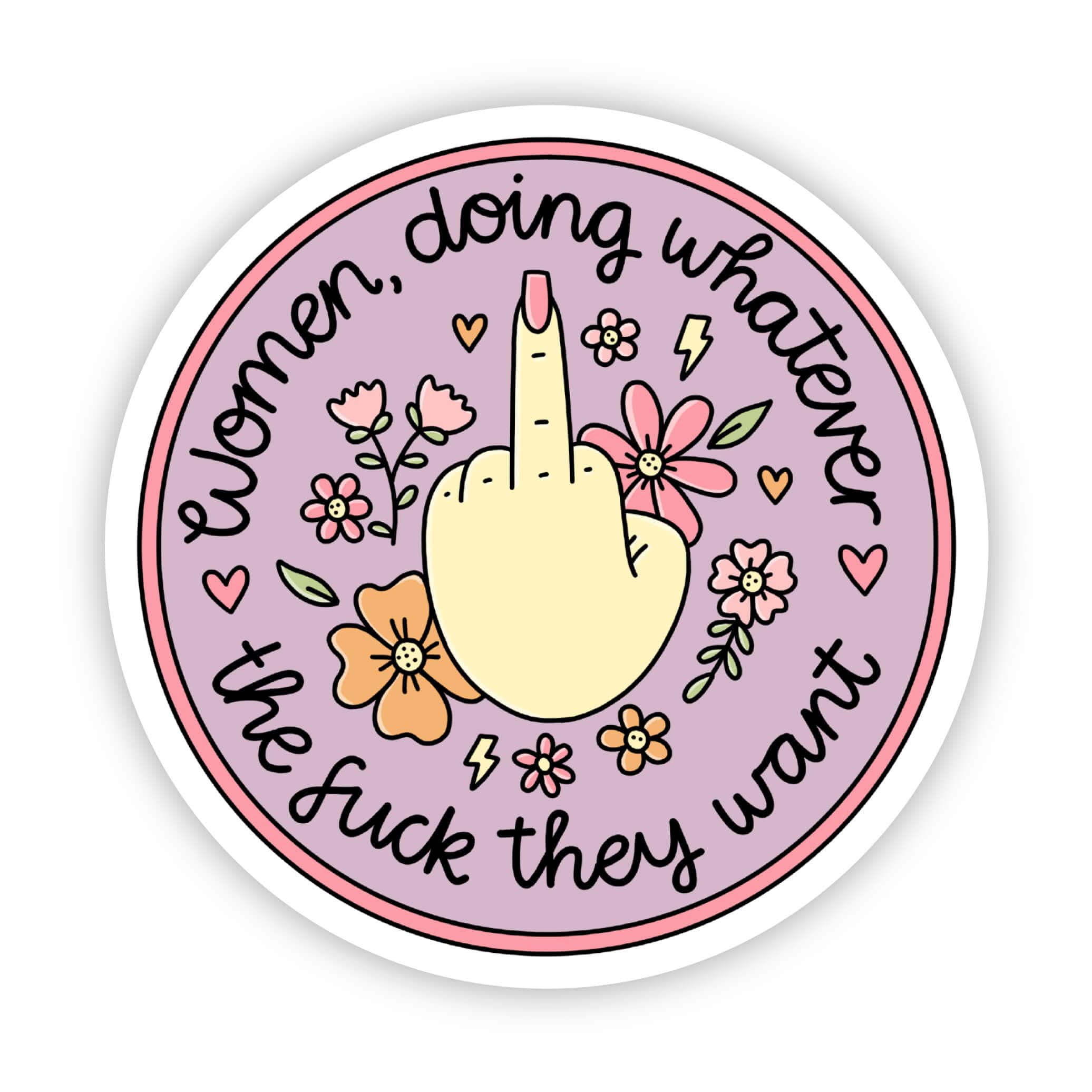 "Women doing whatever the fuck they want" - pink