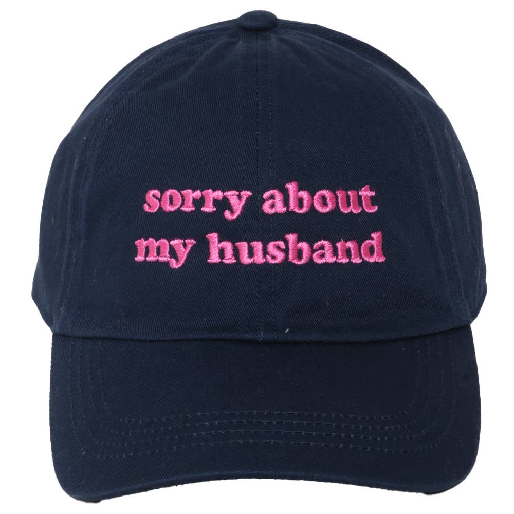 SORRY ABOUT MY HUSBAND EMB  BASEBALL CAP, LCAP 4791